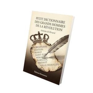 Petit dictionnaire des grands hommes de la Révolution - Antoine de Rivarol