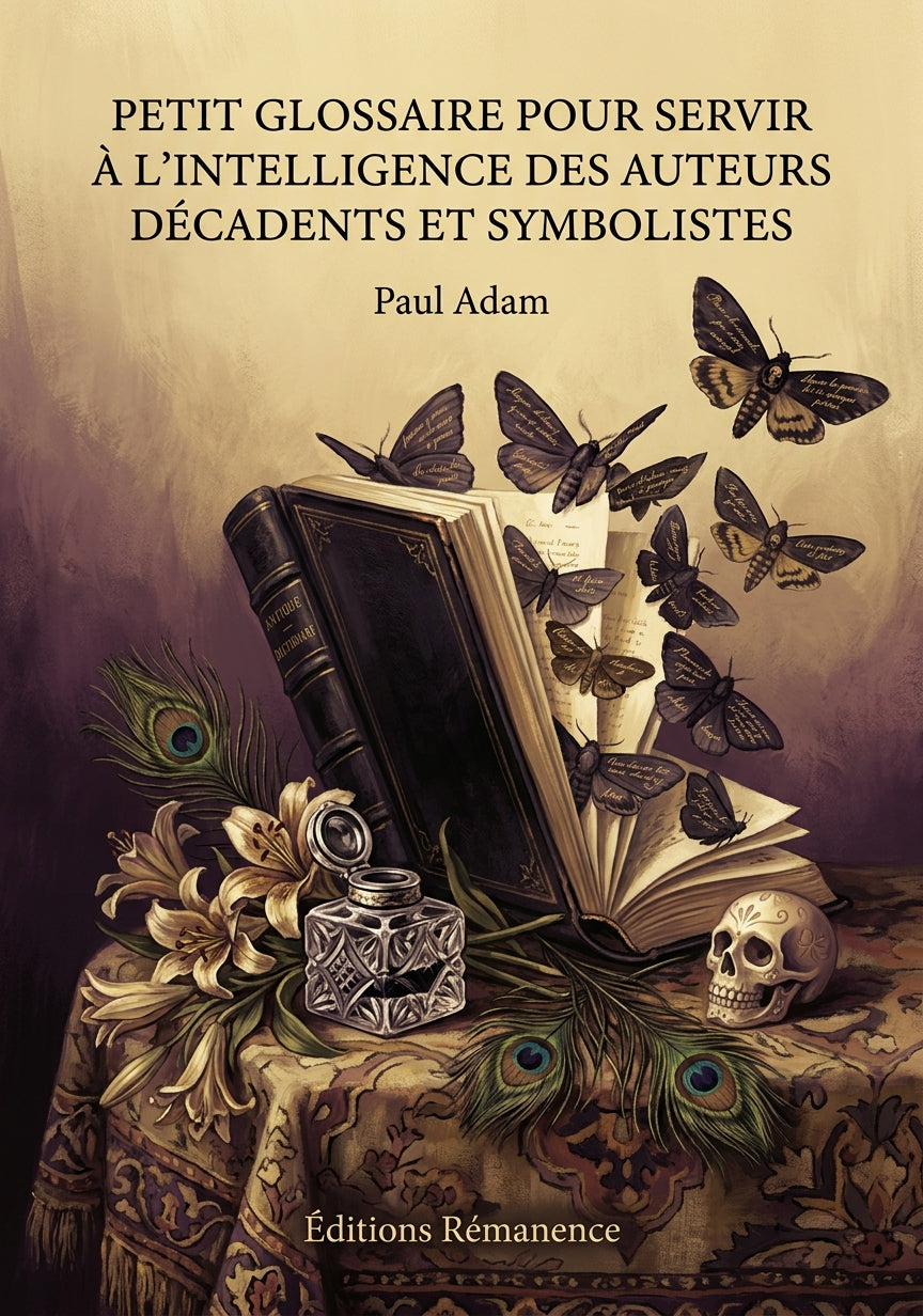 Livre Petit Glossaire pour servir à l’intelligence des auteurs décadents et symbolistes par Paul Adam - Couverture - Editions Remanence