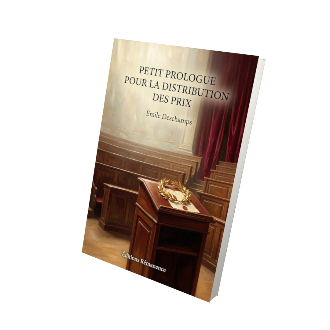 Livre Petit prologue pour la distribution des prix par Émile Deschamps - Vue 3D - Editions Remanence