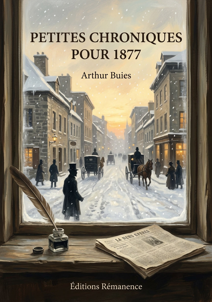 Livre Petites chroniques pour 1877 par Arthur Buies - Couverture - Editions Remanence