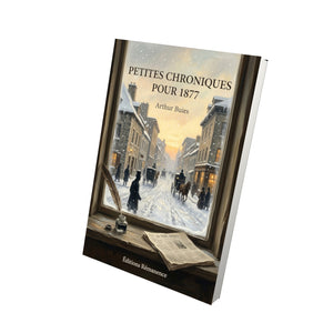 Petites chroniques pour 1877 - Arthur Buies