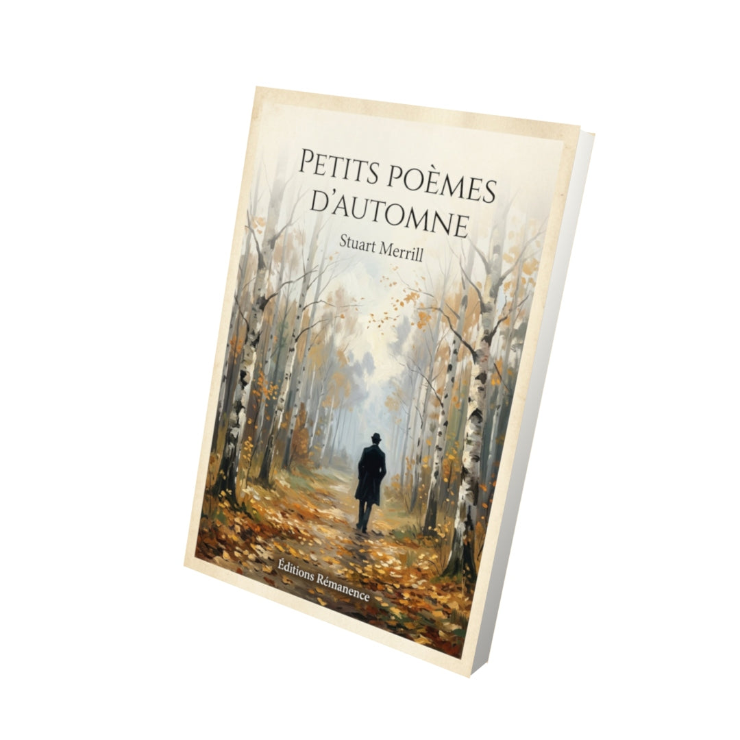 Livre Petits Poèmes d'Automne - Stuart Merrill - Vue 3D - Editions Remanence