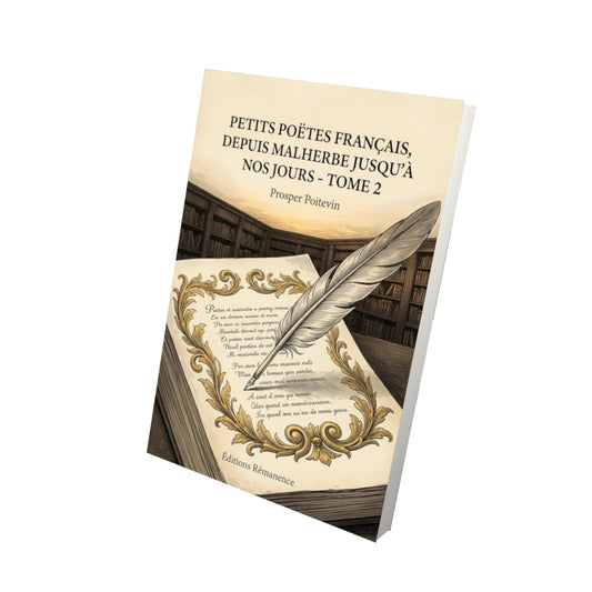 Livre Petits poëtes français, depuis Malherbe jusqu’à nos jours - Tome 2 par Prosper Poitevin - Vue 3D - Editions Remanence