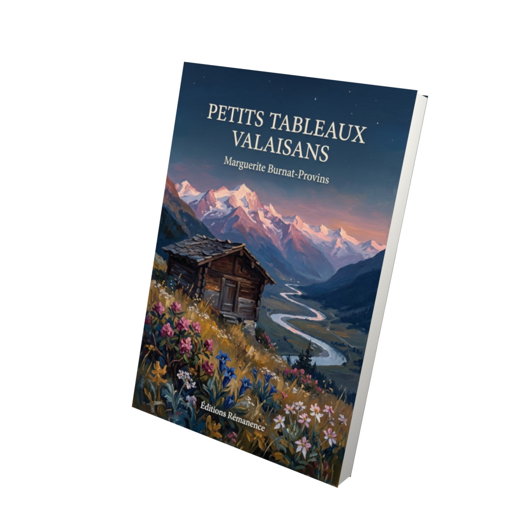 Livre Petits Tableaux Valaisans par Marguerite Burnat-Provins - Vue 3D - Editions Remanence
