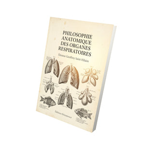 Philosophie anatomique des organes respiratoires - Étienne Geoffroy Saint-Hilaire