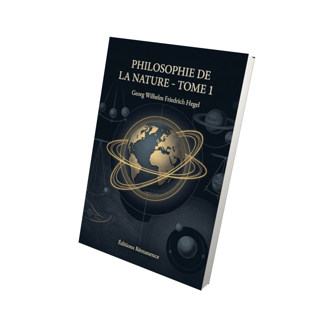 Livre Philosophie de la nature - Tome 1 par Georg Wilhelm Friedrich Hegel - Vue 3D - Editions Remanence