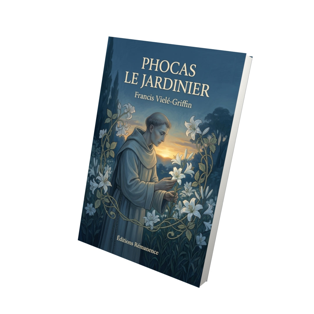 Livre Phocas le Jardinier par Francis Vielé-Griffin - Vue 3D - Editions Remanence