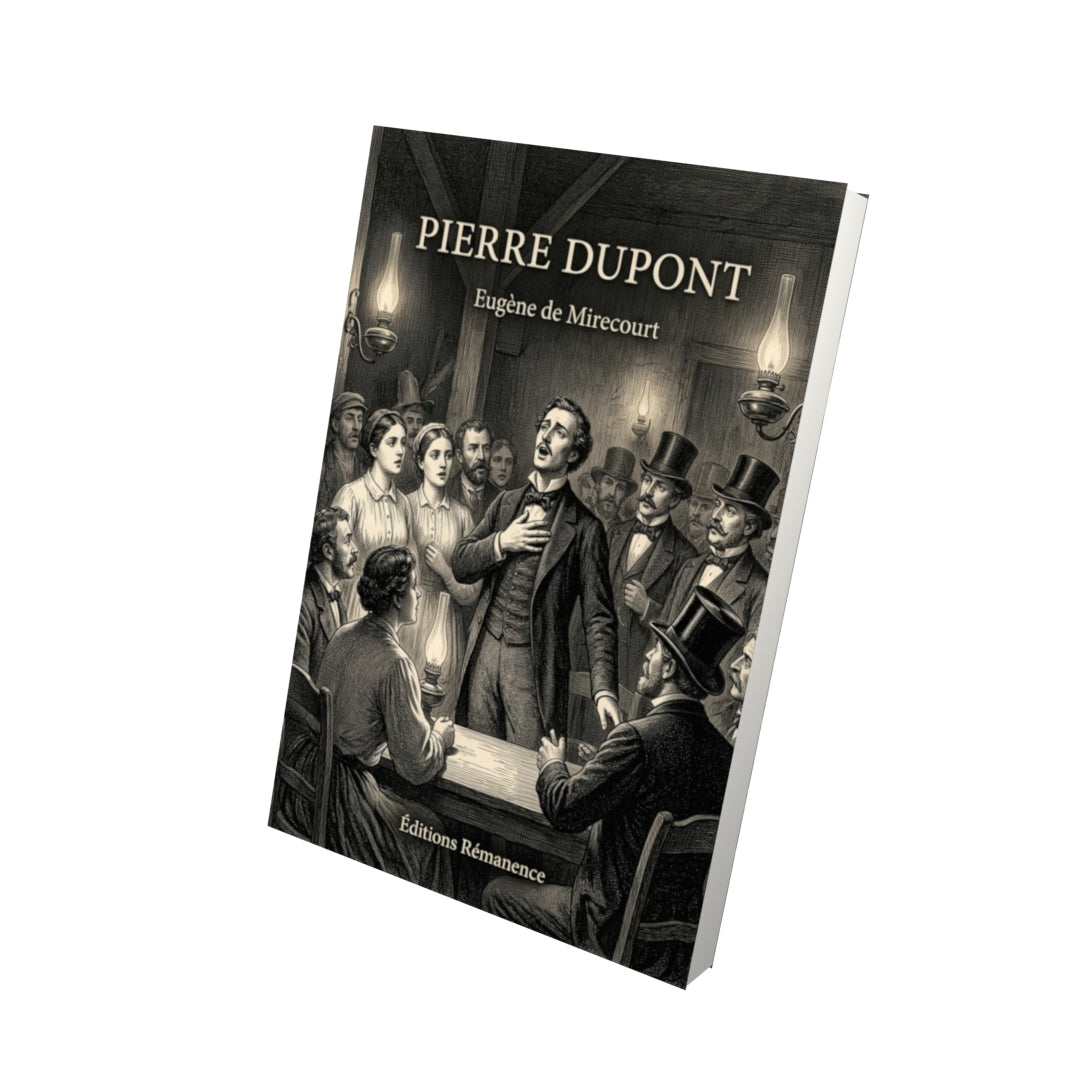 Livre Pierre Dupont par Eugène de Mirecourt - Vue 3D - Editions Remanence