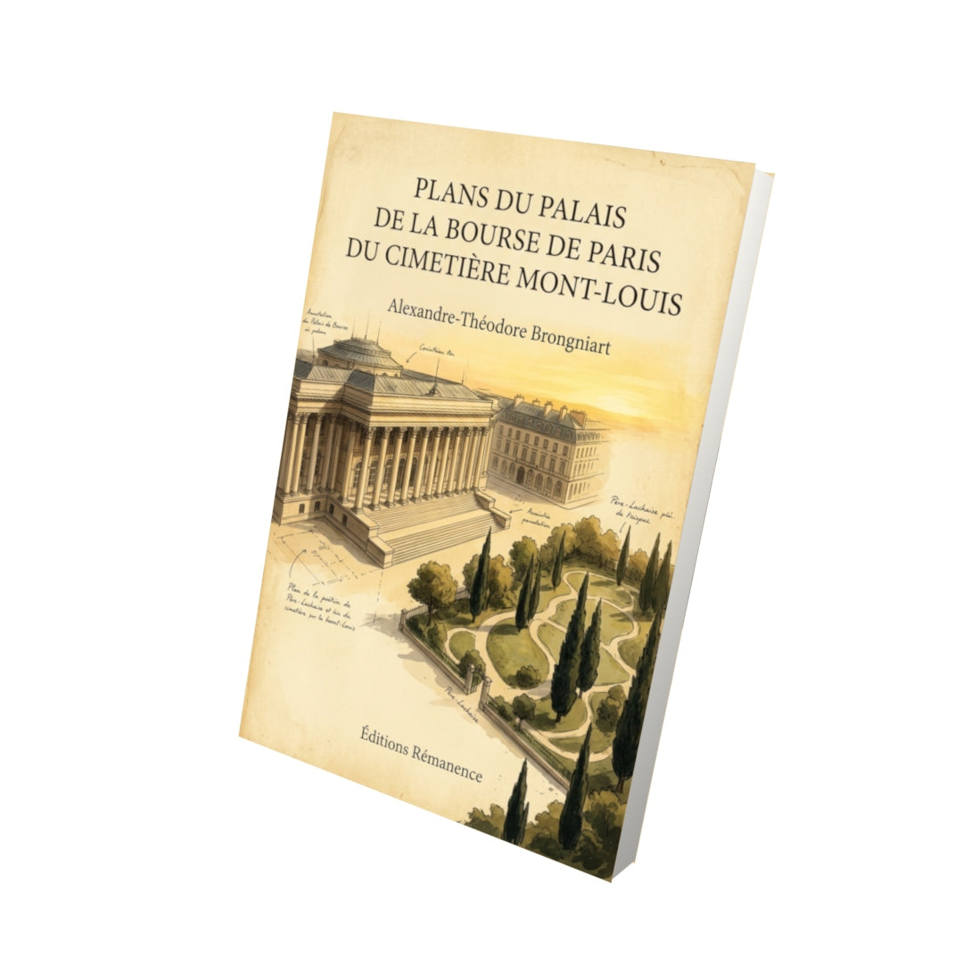 Livre Plans du Palais de la Bourse de Paris et du cimetière Mont-Louis par Alexandre-Théodore Brongniart - Vue 3D - Editions Remanence