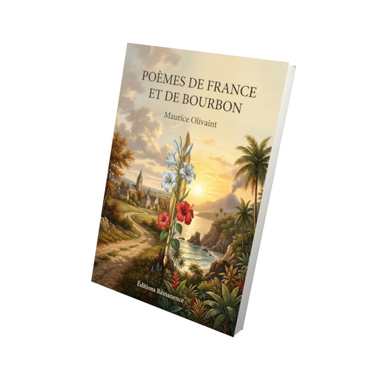 Livre Poèmes de France et de Bourbon par Maurice Olivaint - Vue 3D - Editions Remanence