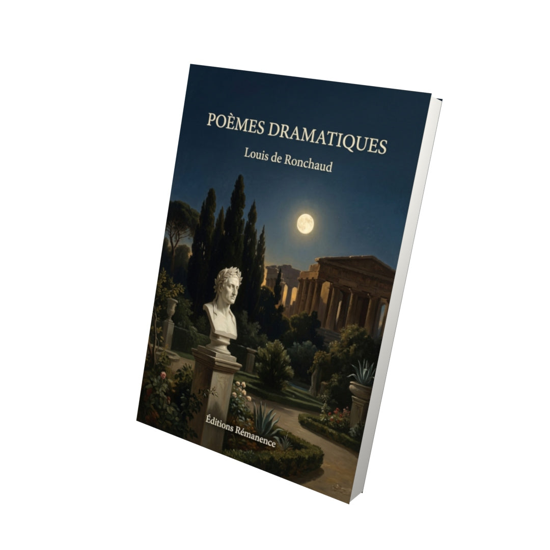Livre Poèmes dramatiques par Louis de Ronchaud - Vue 3D - Editions Remanence