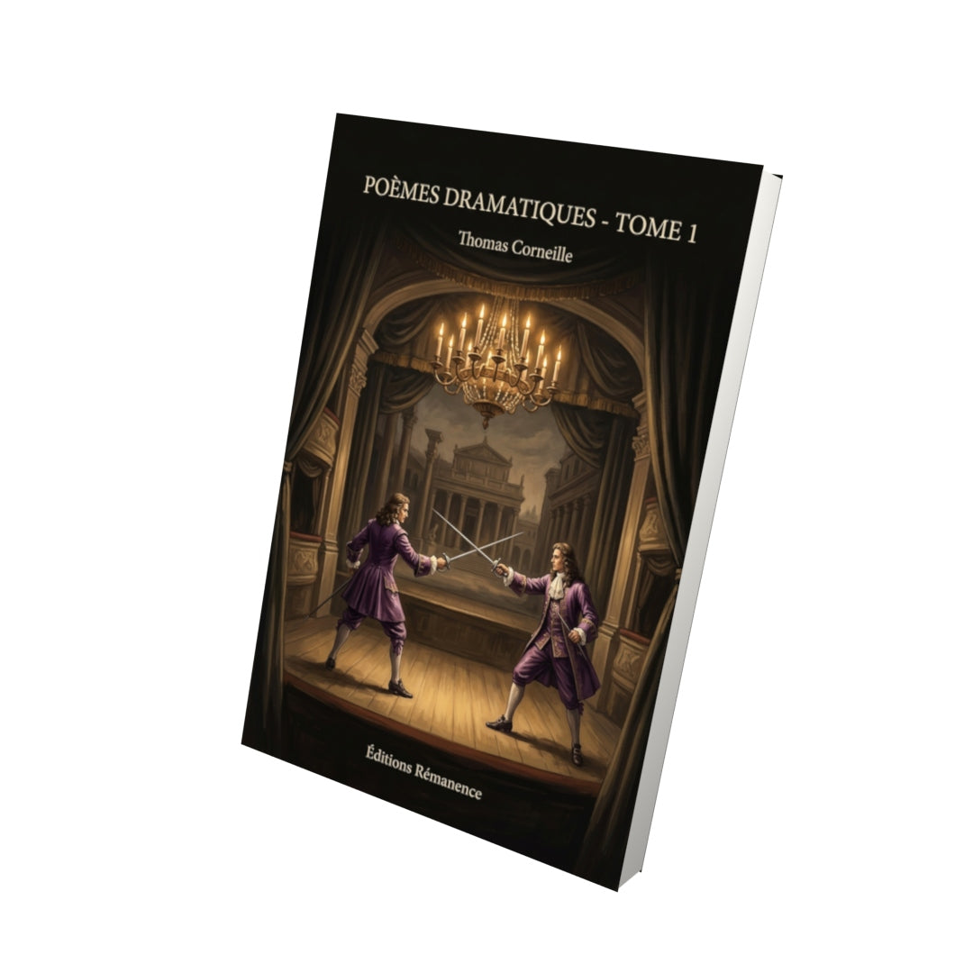 Livre Poèmes dramatiques - Tome 1 par Thomas Corneille - Vue 3D - Editions Remanence
