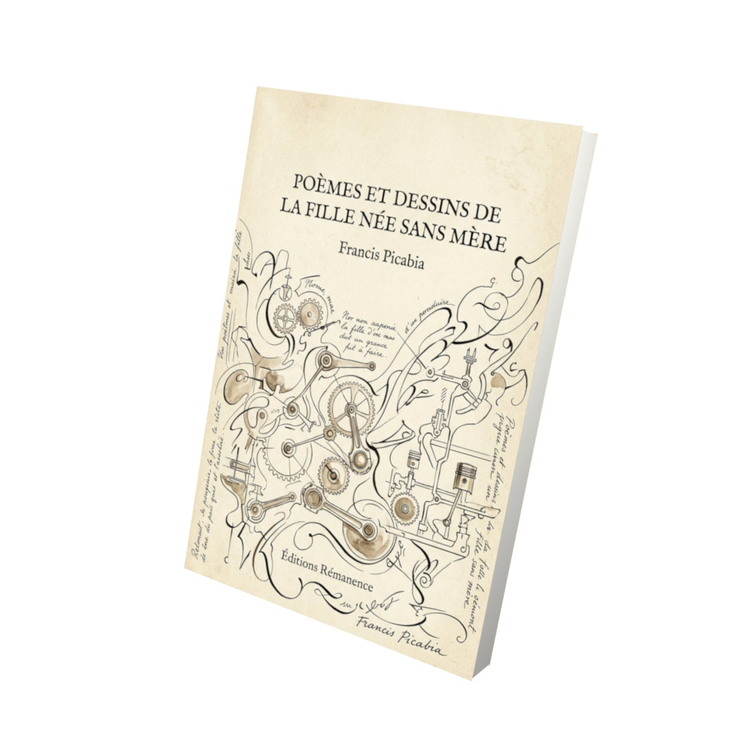 Livre Poèmes et dessins de la fille née sans mère - Francis Picabia - Vue 3D - Editions Remanence