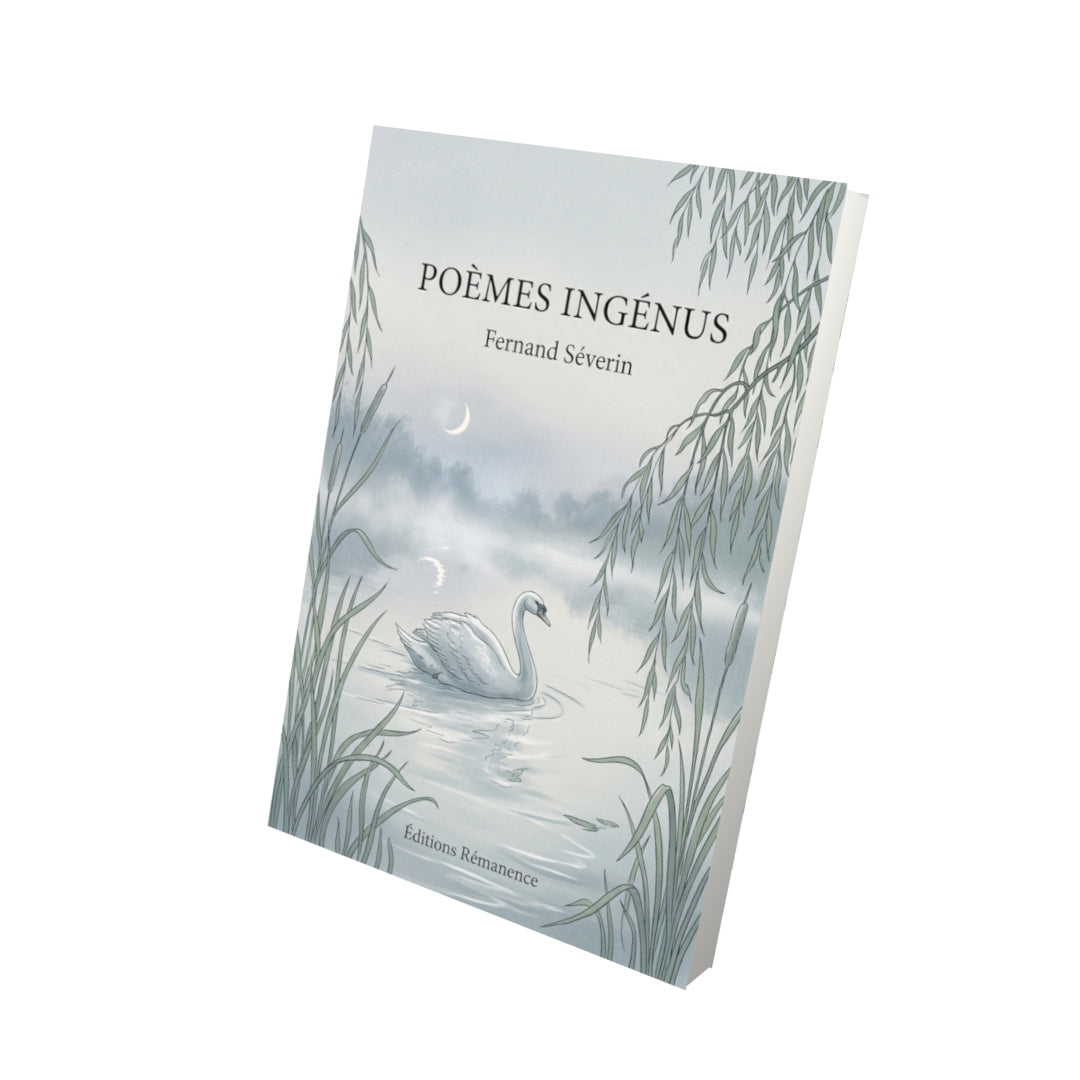 Livre Poèmes ingénus par Fernand Séverin - Vue 3D - Editions Remanence