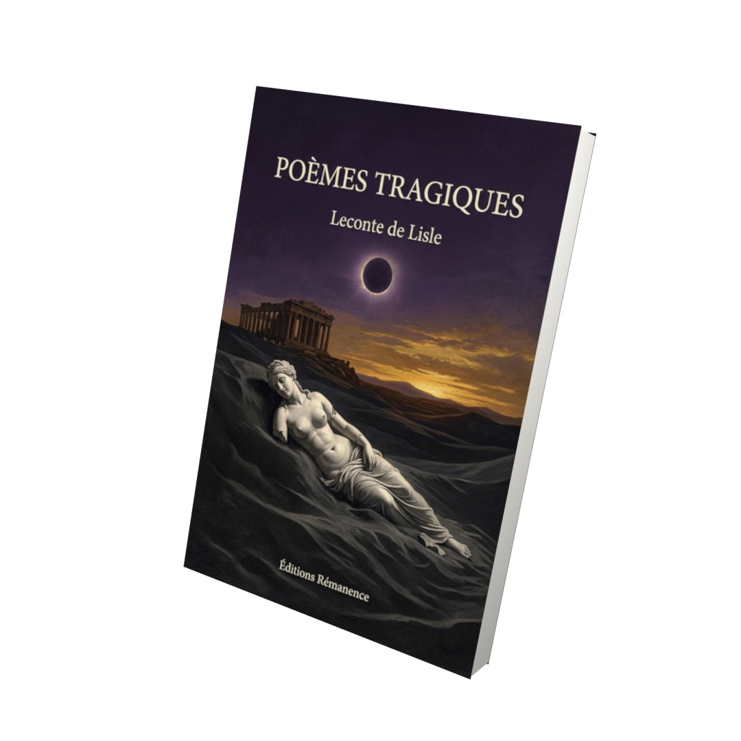Livre Poèmes tragiques par Leconte de Lisle - Vue 3D - Editions Remanence