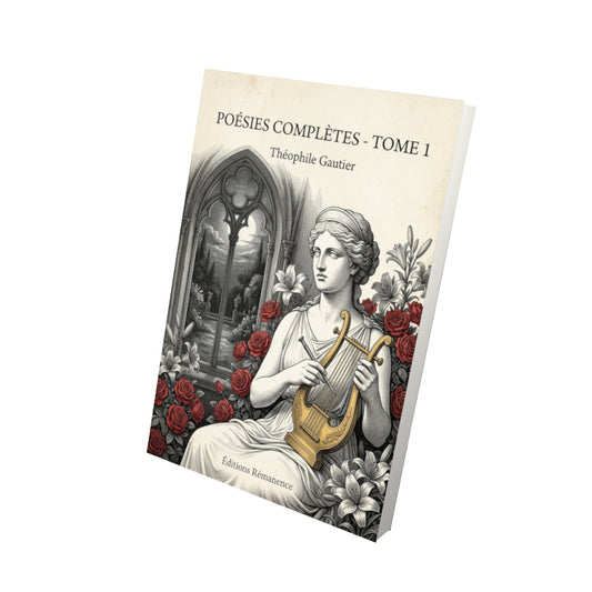 Livre Poésies Complètes - Tome 1 - Théophile Gautier - Vue 3D - Editions Remanence
