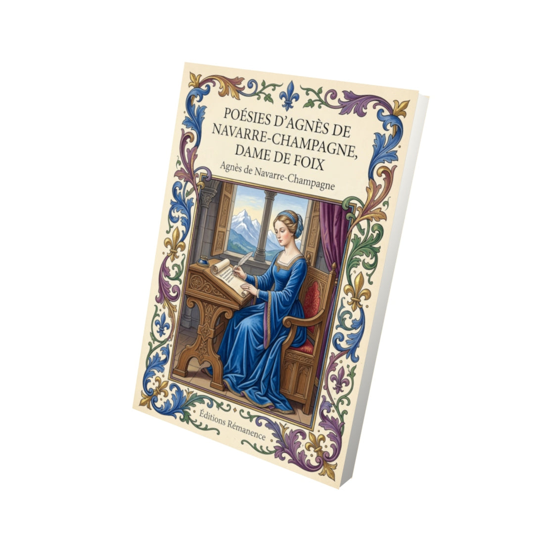 Livre Poésies d’Agnès de Navarre-Champagne, dame de Foix par Agnès de Navarre-Champagne - Vue 3D - Editions Remanence