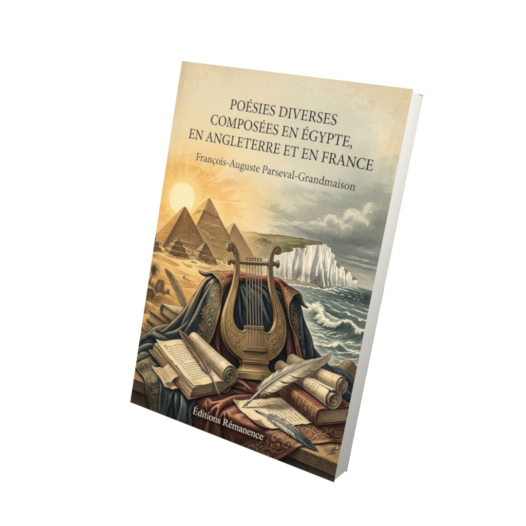 Livre Poésies diverses composées en Égypte, en Angleterre et en France par François-Auguste Parseval-Grandmaison - Vue 3D - Editions Remanence