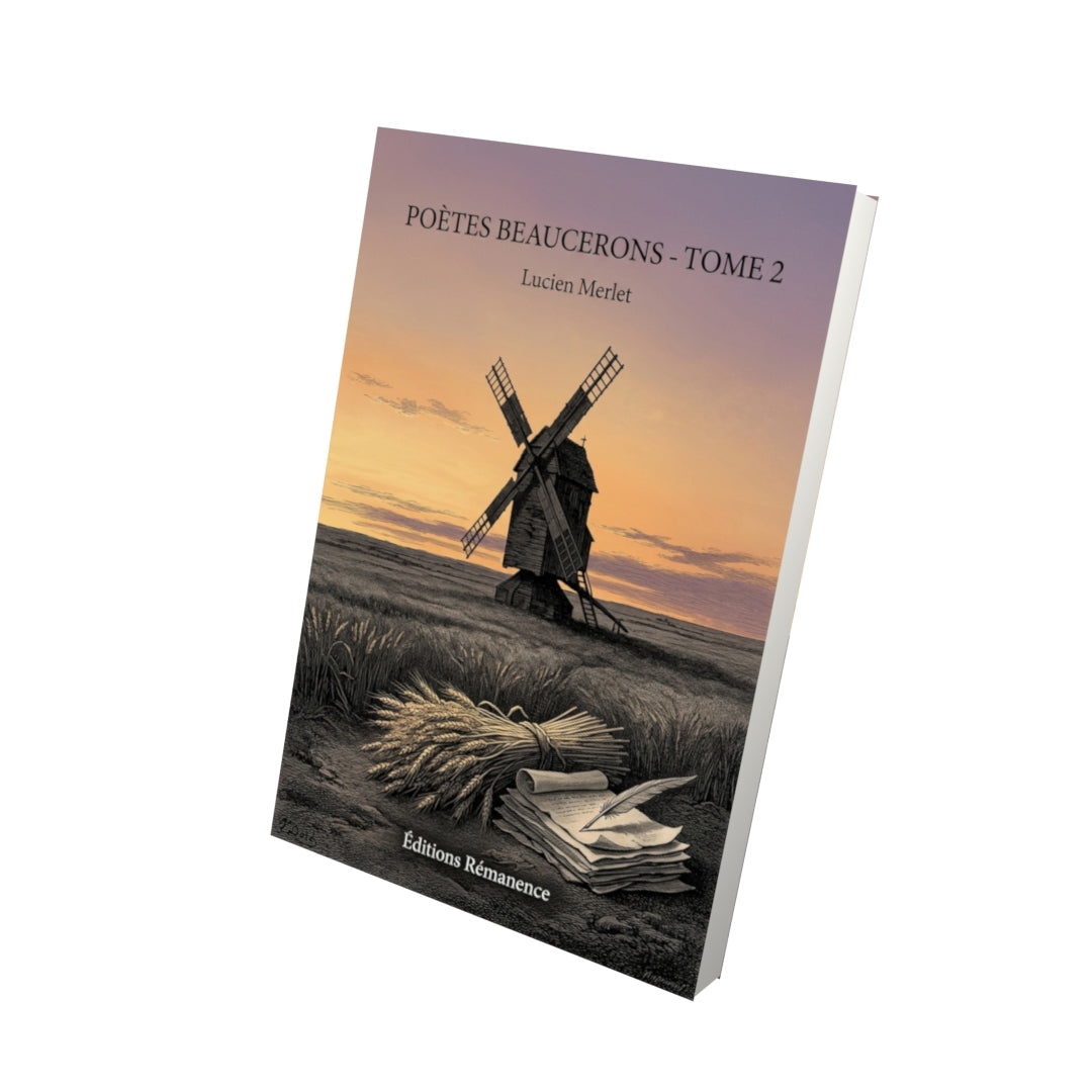 Livre Poètes Beaucerons - Tome 2 par Lucien Merlet - Vue 3D - Editions Remanence