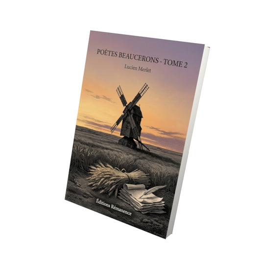 Livre Poètes Beaucerons - Tome 2 par Lucien Merlet - Vue 3D - Editions Remanence