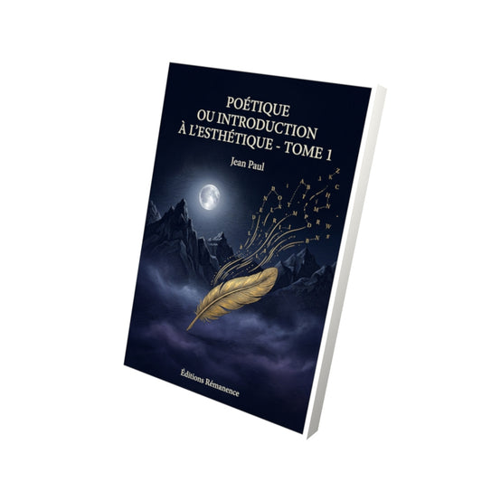 Livre Poétique ou Introduction à l’esthétique - Tome 1 par Jean Paul - Vue 3D - Editions Remanence