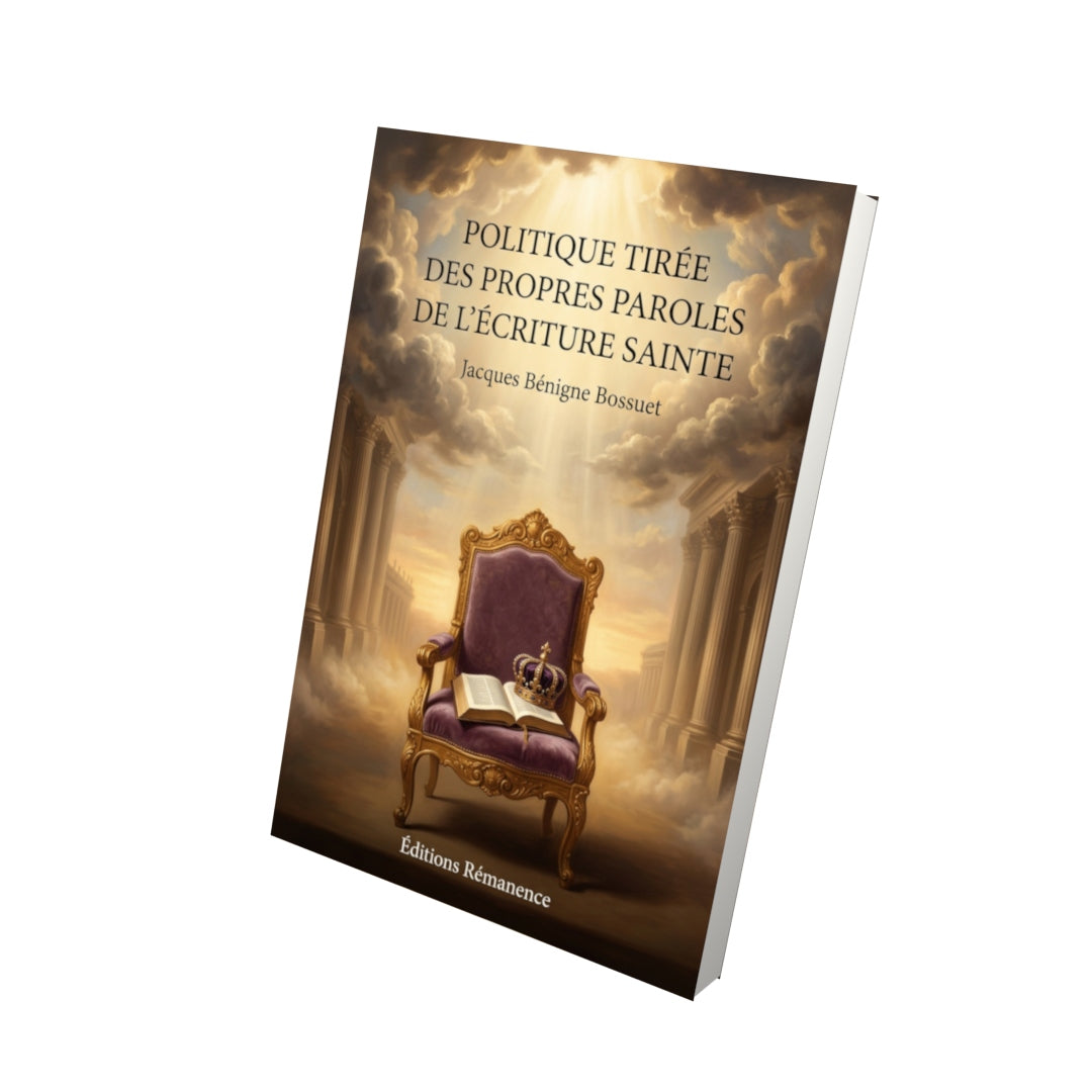 Livre Politique tirée des propres paroles de l’Écriture Sainte par Jacques Bénigne Bossuet - Vue 3D - Editions Remanence