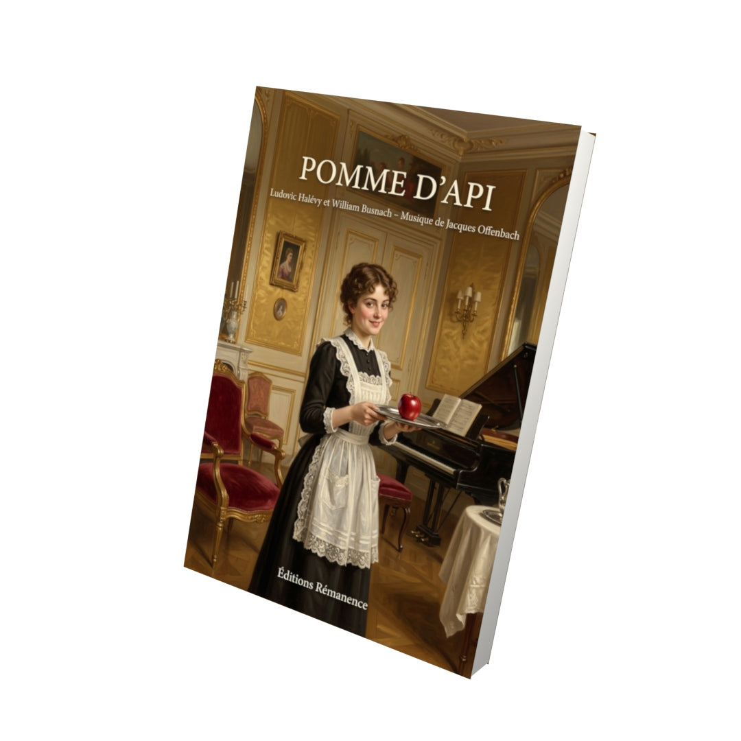 Livre Pomme d’Api par Ludovic Halévy et William Busnach – Musique de Jacques Offenbach - Vue 3D - Editions Remanence