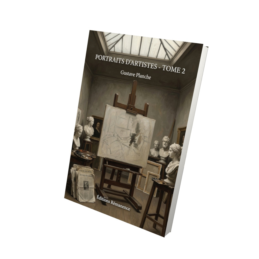 Livre Portraits d’artistes - Tome 2 par Gustave Planche - Vue 3D - Editions Remanence