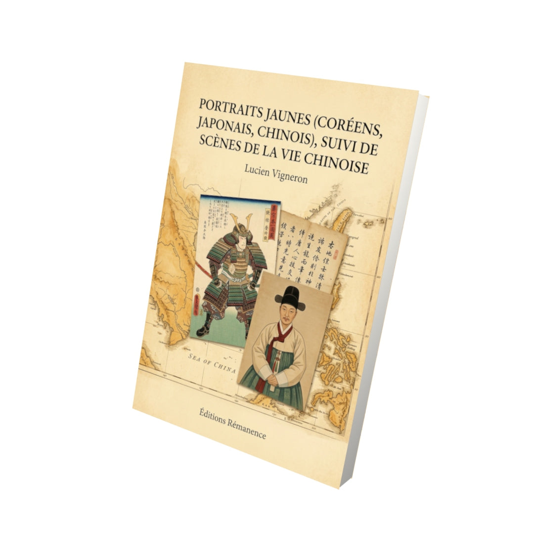 Livre Portraits jaunes (Coréens, Japonais, Chinois), suivi de Scènes de la vie chinoise par Lucien Vigneron - Vue 3D - Editions Remanence