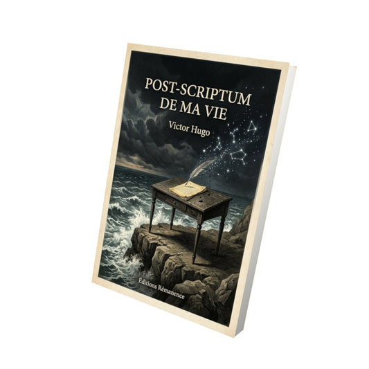 Livre Post-scriptum de ma vie - Victor Hugo - Vue 3D - Editions Remanence