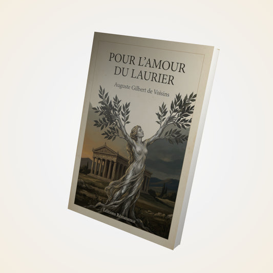 Livre Pour l'Amour du Laurier - Auguste Gilbert de Voisins - Couverture 3D