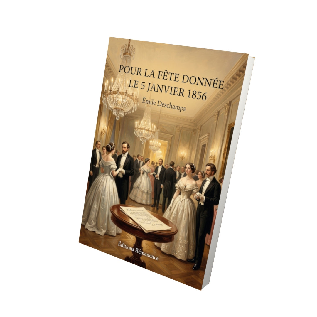 Livre Pour la fête donnée le 5 janvier 1856 par Émile Deschamps - Vue 3D - Editions Remanence
