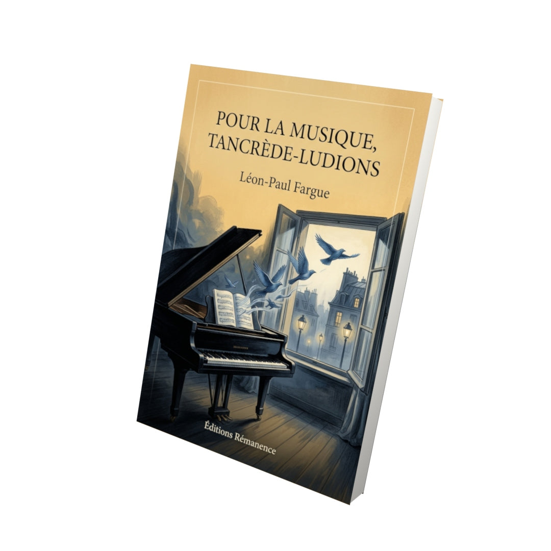 Livre Pour la musique, Tancrède-Ludions par Léon-Paul Fargue - Vue 3D - Editions Remanence