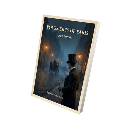 Livre Poussières de Paris - Jean Lorrain - Vue 3D - Editions Remanence