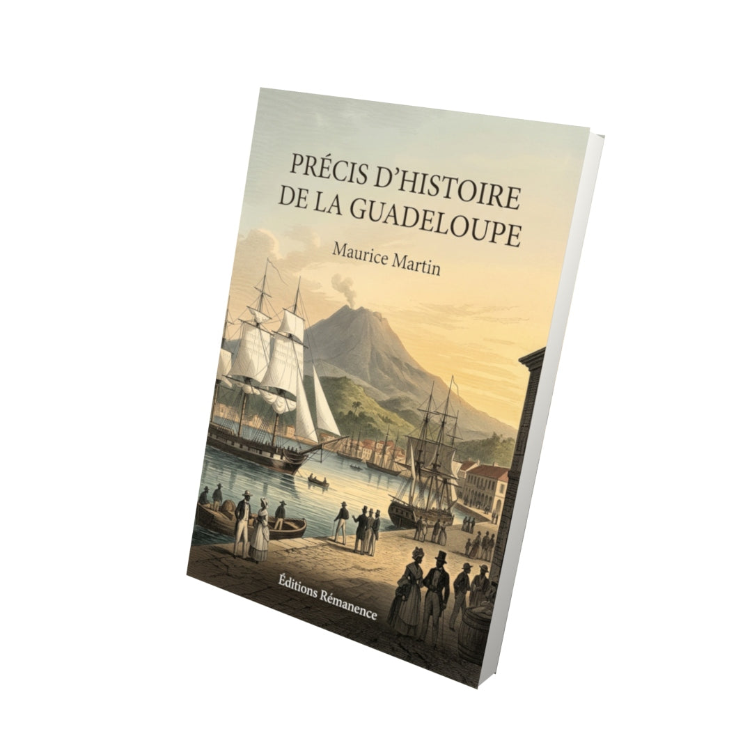 Livre Précis d’histoire de la Guadeloupe par Maurice Martin - Vue 3D - Editions Remanence