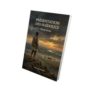 Présentation des Haïdoucs - Panaït Istrati