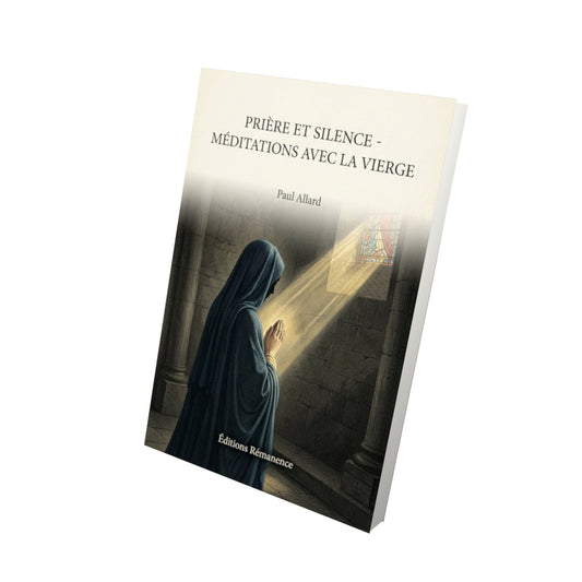 Livre Prière et silence - méditations avec la Vierge - Paul Allard - Vue 3D - Editions Remanence