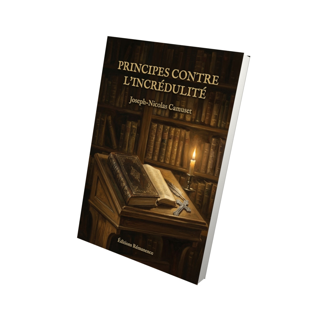 Livre Principes contre l’incrédulité par Joseph-Nicolas Camuset - Vue 3D - Editions Remanence