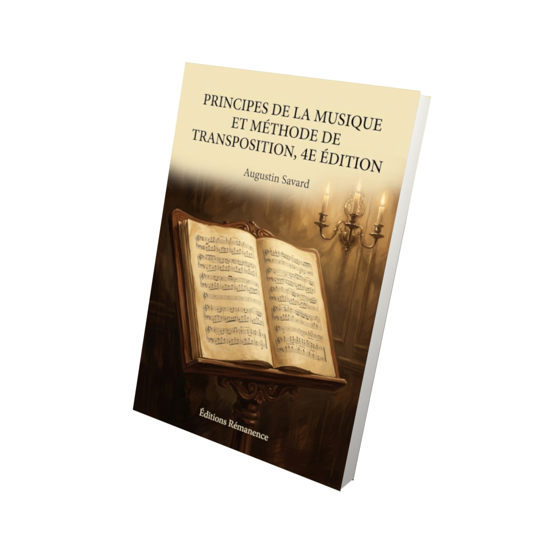 Livre Principes de la musique et méthode de transposition, 4e édition par Augustin Savard - Vue 3D - Editions Remanence