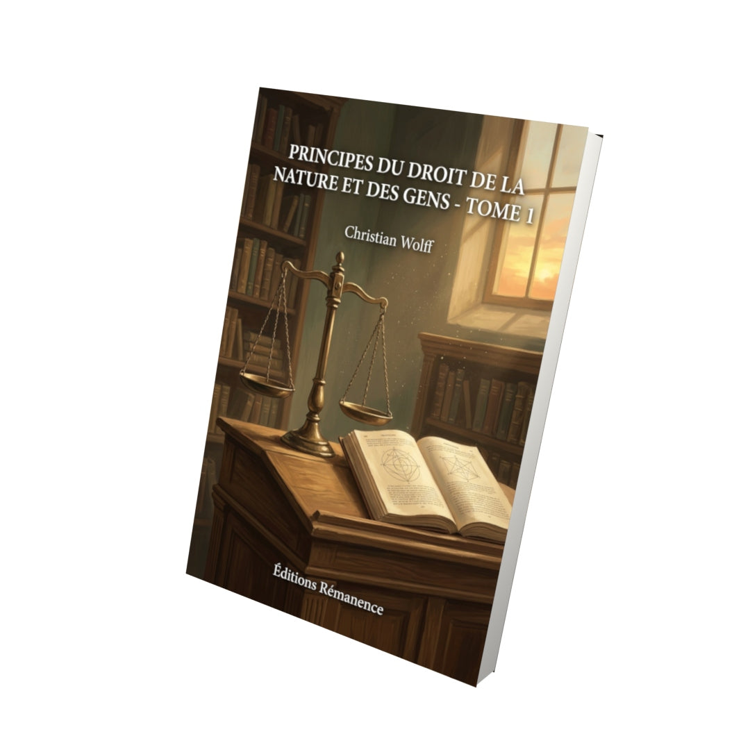 Livre Principes du droit de la nature et des gens - Tome 1 par Christian Wolff - Vue 3D - Editions Remanence