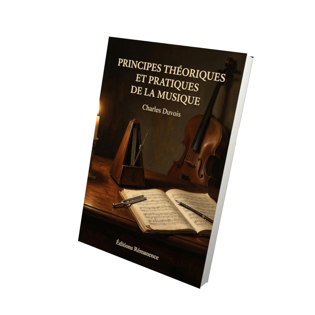 Livre Principes théoriques et pratiques de la musique par Charles Duvois - Vue 3D - Editions Remanence