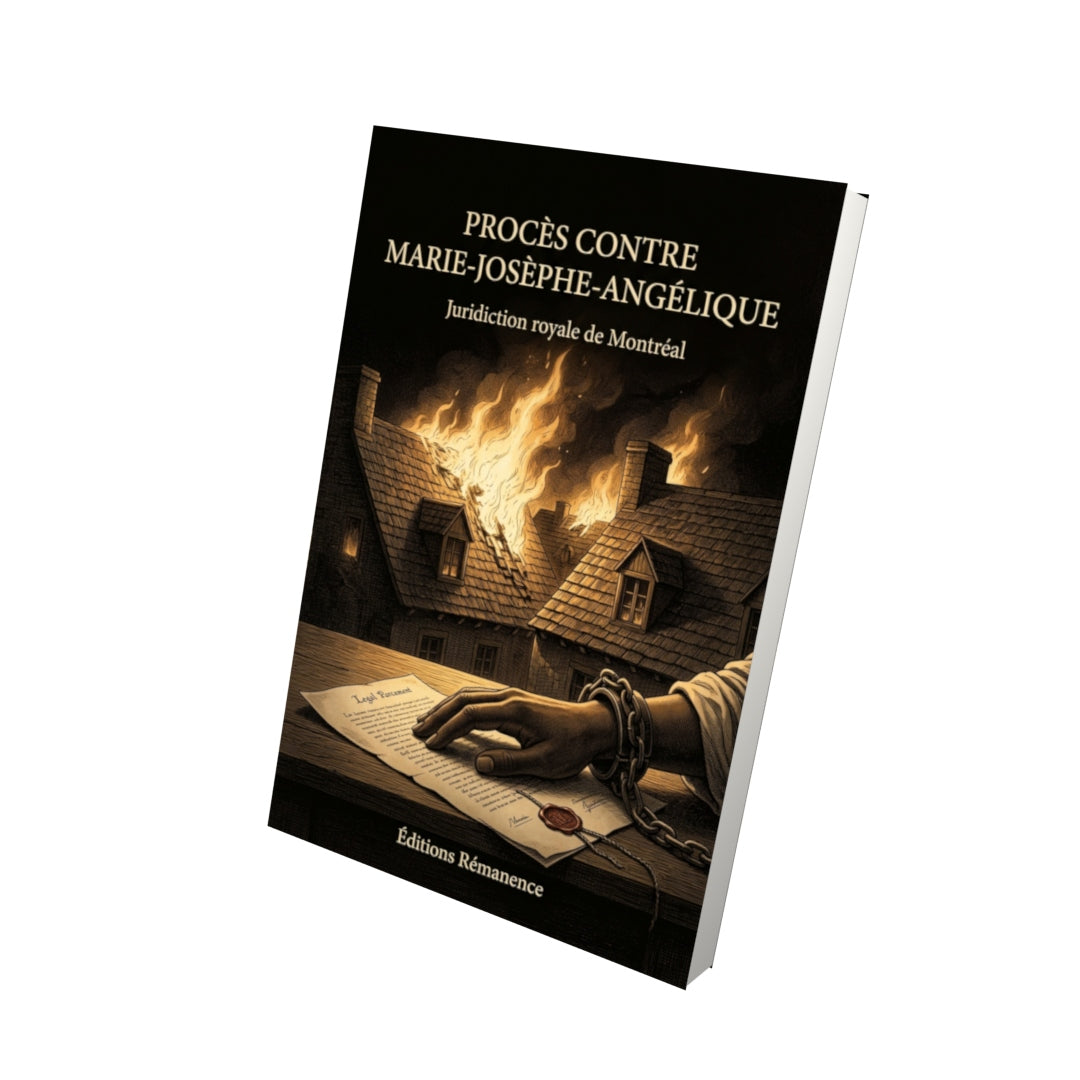Livre Procès contre Marie-Josèphe-Angélique par Juridiction royale de Montréal - Vue 3D - Editions Remanence