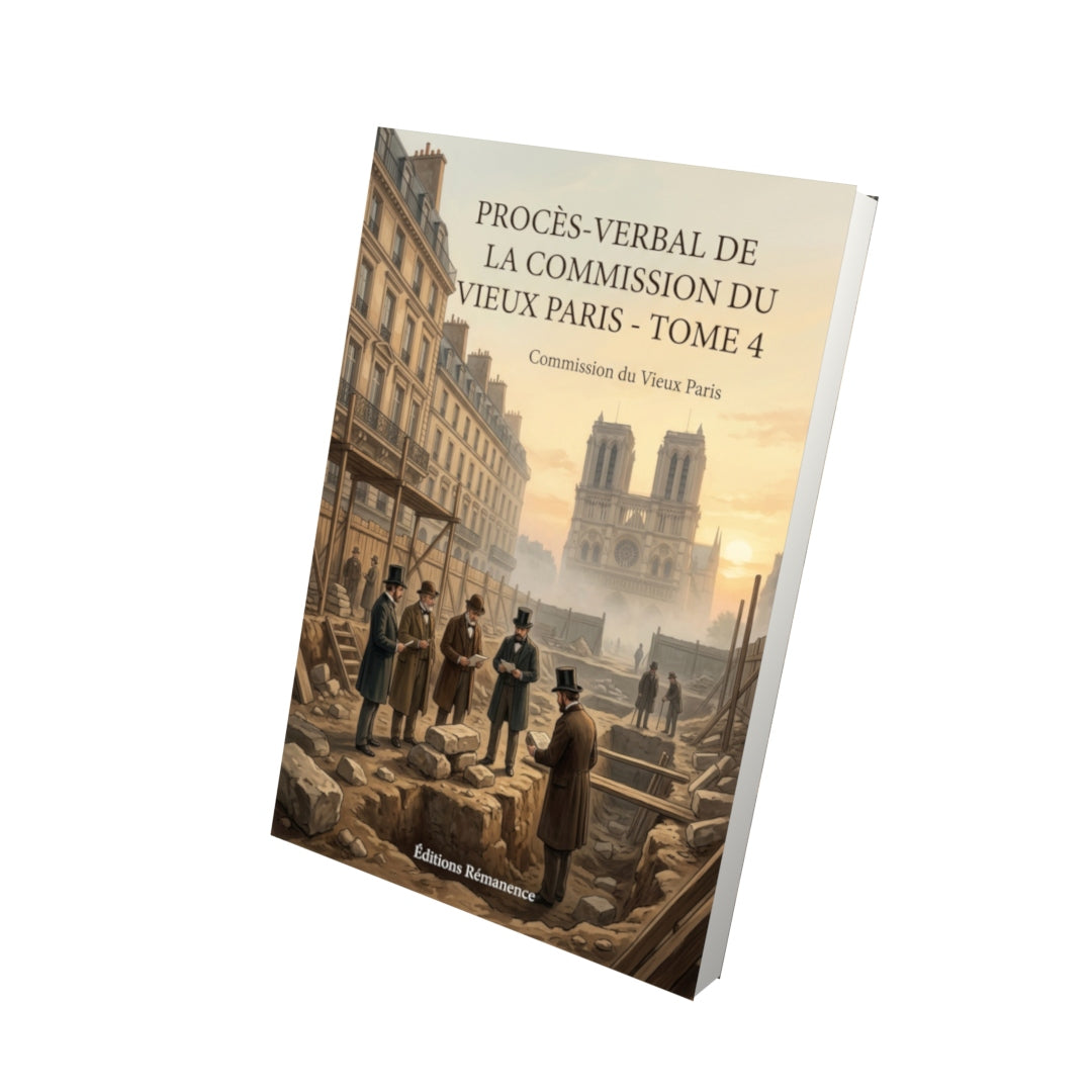 Livre Procès-verbal de la Commission du Vieux Paris - Tome 4 par Commission du Vieux Paris - Vue 3D - Editions Remanence