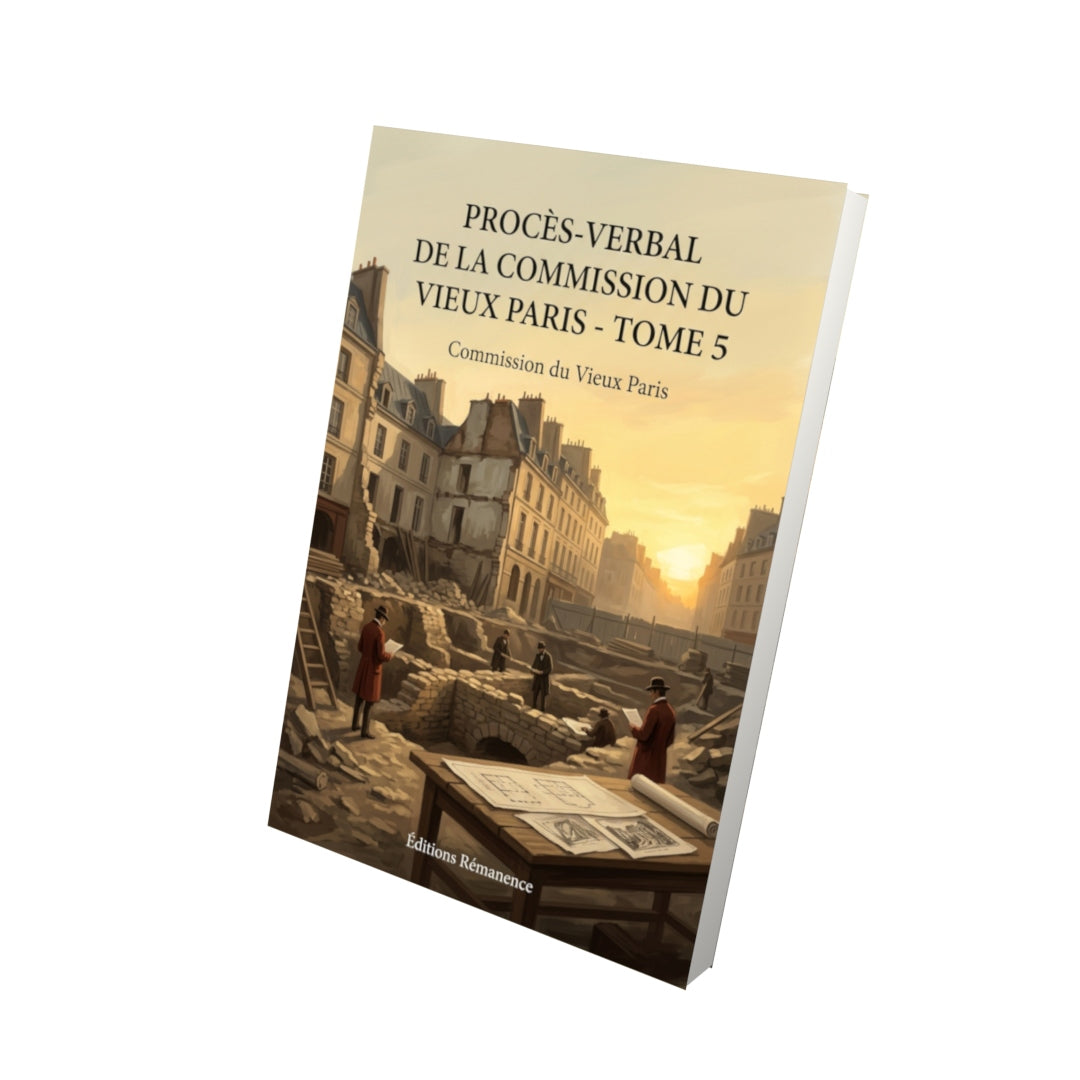 Livre Procès-verbal de la Commission du Vieux Paris - Tome 5 par Commission du Vieux Paris - Vue 3D - Editions Remanence