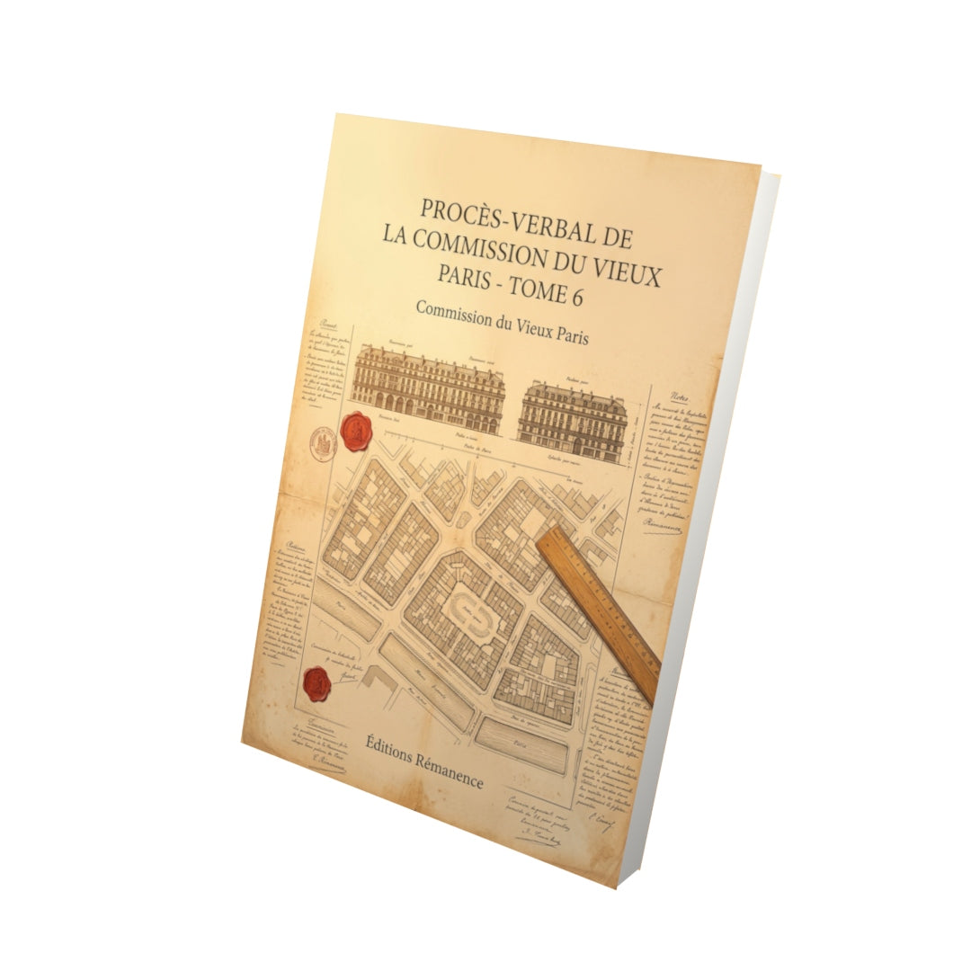 Livre Procès-verbal de la Commission du Vieux Paris - Tome 6 par Commission du Vieux Paris - Vue 3D - Editions Remanence