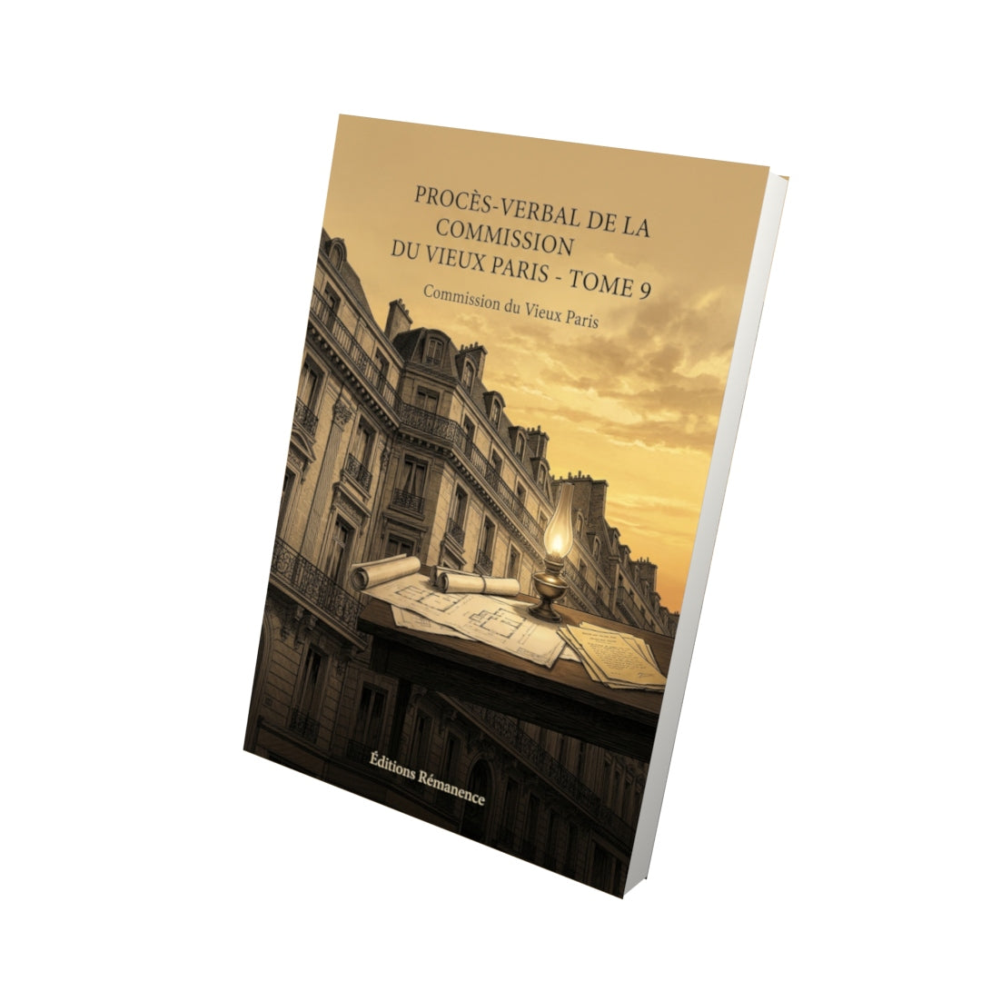 Livre Procès-verbal de la Commission du Vieux Paris - Tome 9 par Commission du Vieux Paris - Vue 3D - Editions Remanence