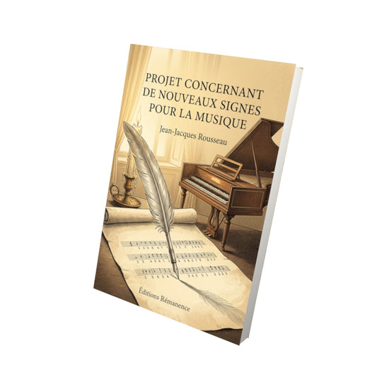 Livre Projet concernant de nouveaux signes pour la musique par Jean-Jacques Rousseau - Vue 3D - Editions Remanence