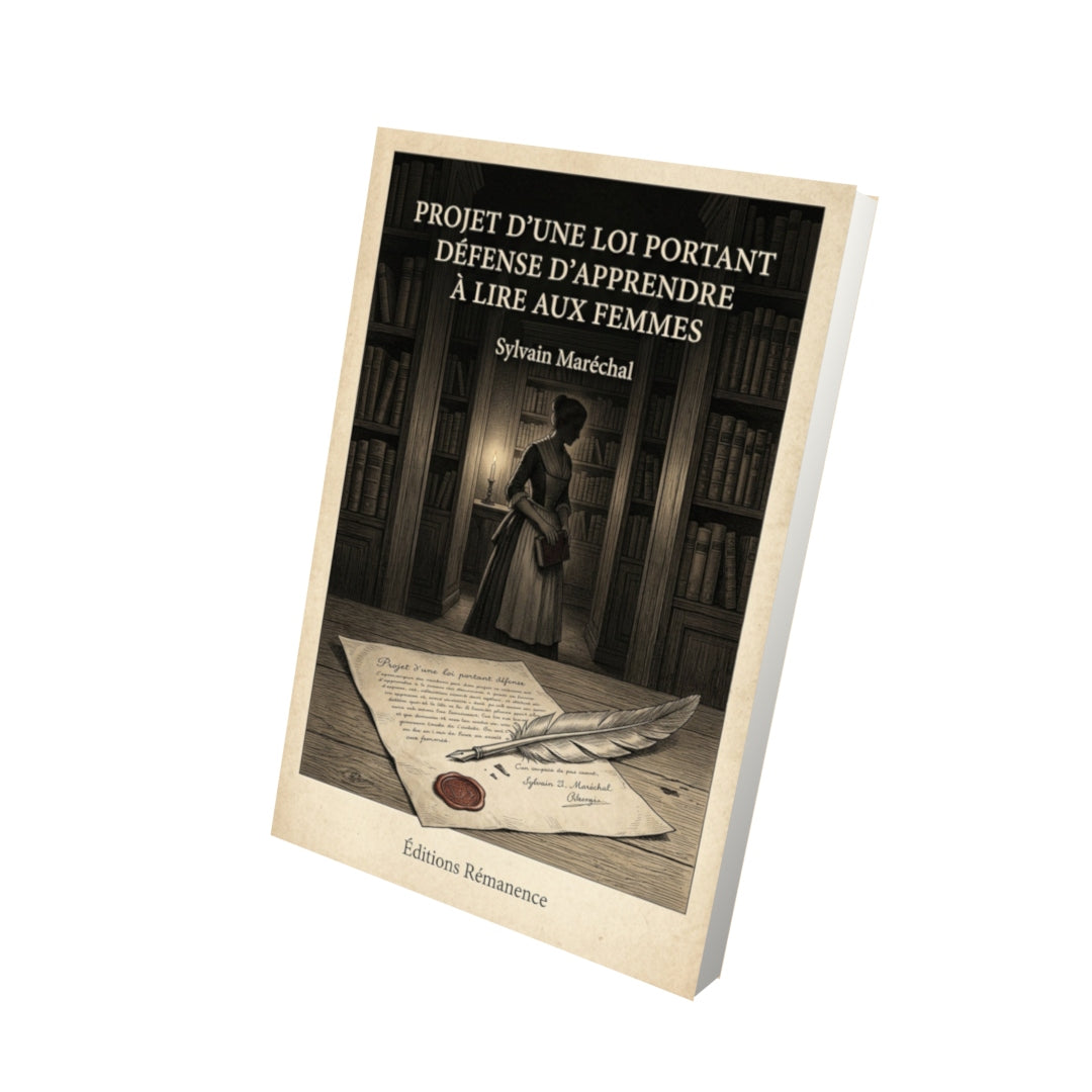 Livre Projet d'une loi portant défense d'apprendre à lire aux femmes - Sylvain Maréchal - Vue 3D - Editions Remanence