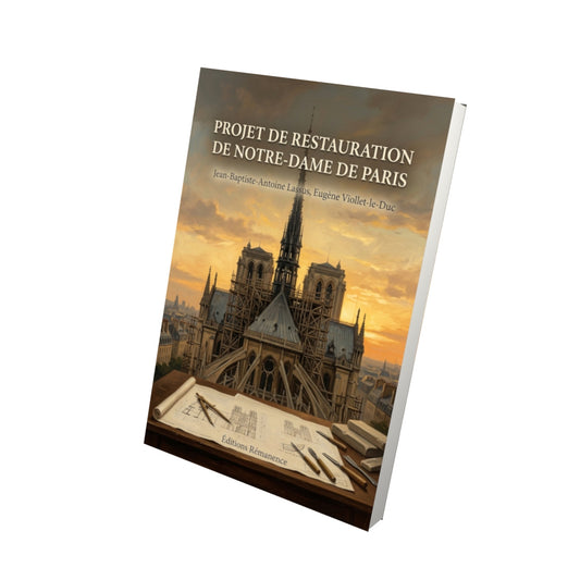 Livre Projet de restauration de Notre-Dame de Paris par Jean-Baptiste-Antoine Lassus, Eugène Viollet-le-Duc - Vue 3D - Editions Remanence