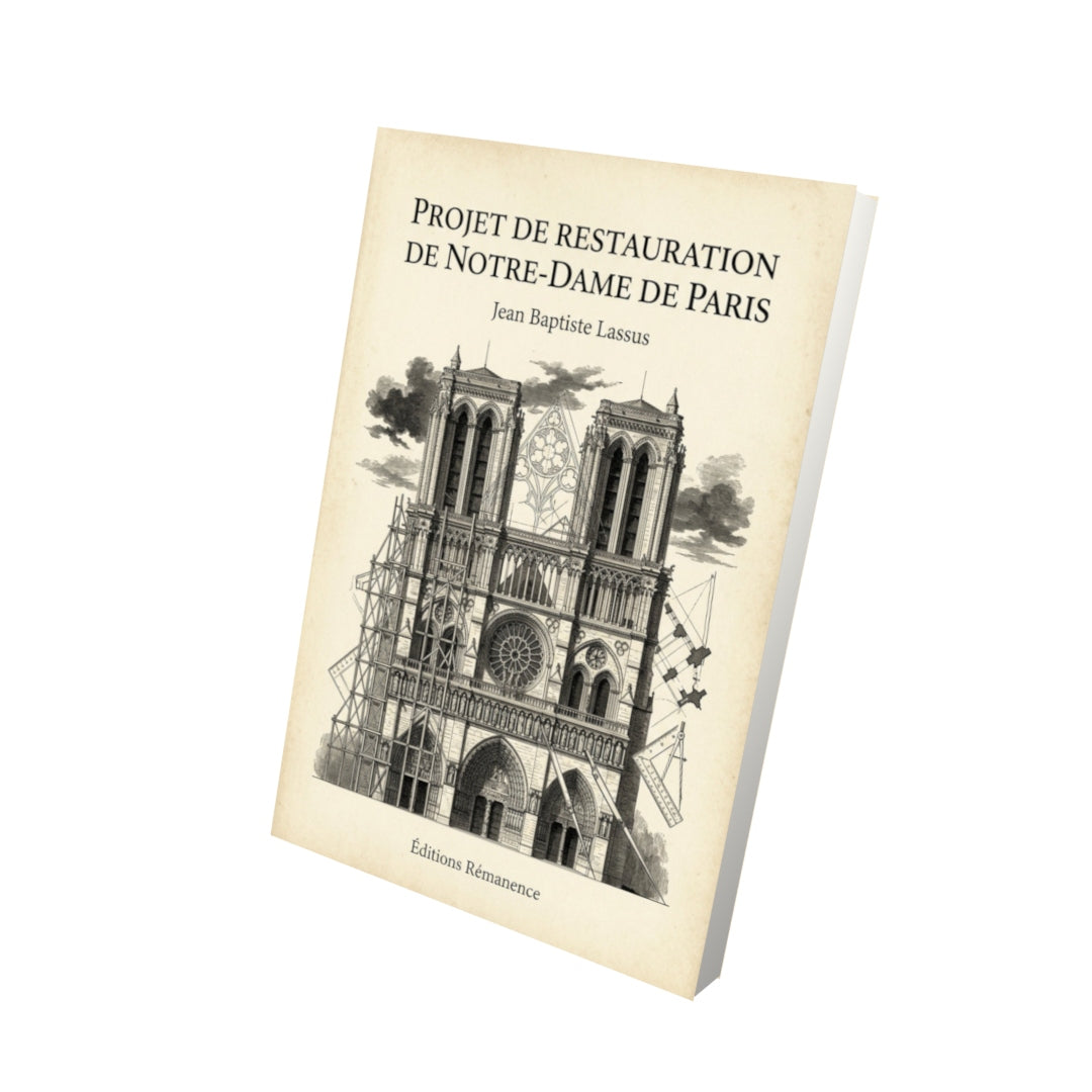 Livre Projet de restauration de Notre-Dame de Paris - Jean Baptiste Lassus - Vue 3D - Editions Remanence